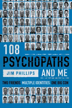 Book cover of 108 Psychopaths and Me by Jim Phillips
