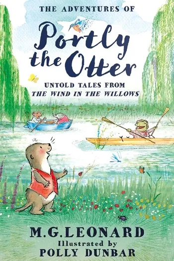 Book cover of The Adventures of Portly the Otter: Untold Tales from the Wind in the Willows by M.G. Leonard