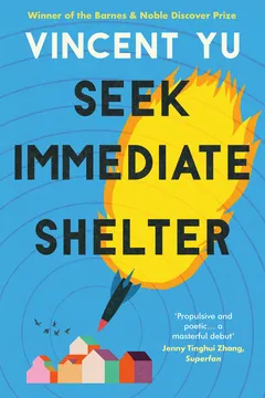 Book cover of Seek Immediate Shelter by Vincent Yu