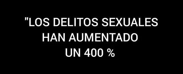Los delitos sexuales han aumentado un 400%