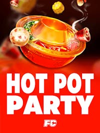 HOT POT PARTY